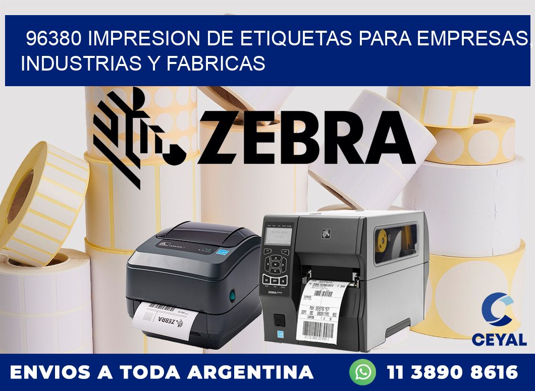 96380 IMPRESION DE ETIQUETAS PARA EMPRESAS, INDUSTRIAS Y FABRICAS
