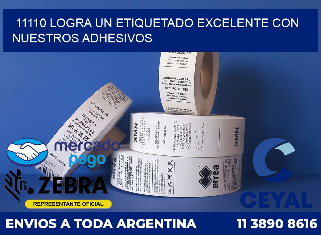 11110 LOGRA UN ETIQUETADO EXCELENTE CON NUESTROS ADHESIVOS