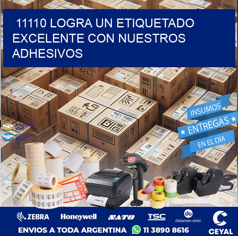 11110 LOGRA UN ETIQUETADO EXCELENTE CON NUESTROS ADHESIVOS