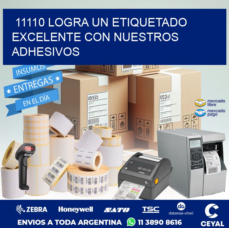 11110 LOGRA UN ETIQUETADO EXCELENTE CON NUESTROS ADHESIVOS