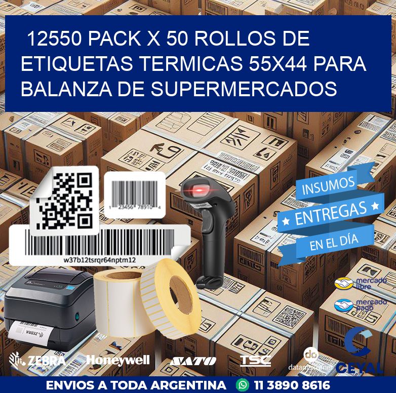 12550 PACK X 50 ROLLOS DE ETIQUETAS TERMICAS 55X44 PARA BALANZA DE SUPERMERCADOS