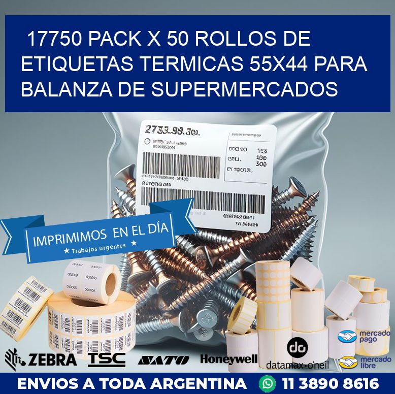 17750 PACK X 50 ROLLOS DE ETIQUETAS TERMICAS 55X44 PARA BALANZA DE SUPERMERCADOS