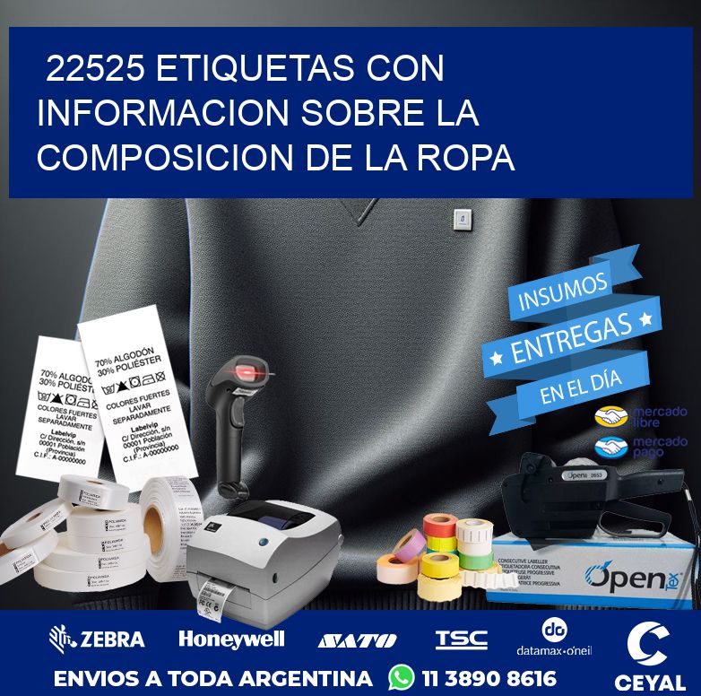 22525 ETIQUETAS CON INFORMACION SOBRE LA COMPOSICION DE LA ROPA