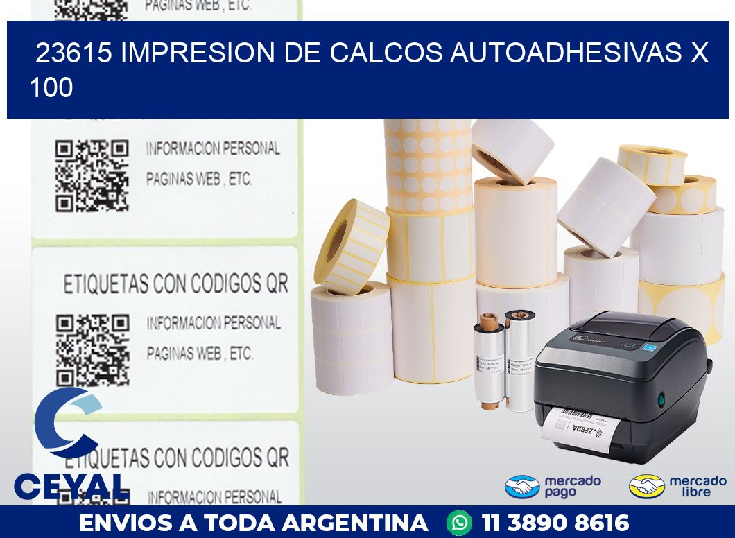 23615 IMPRESION DE CALCOS AUTOADHESIVAS X 100