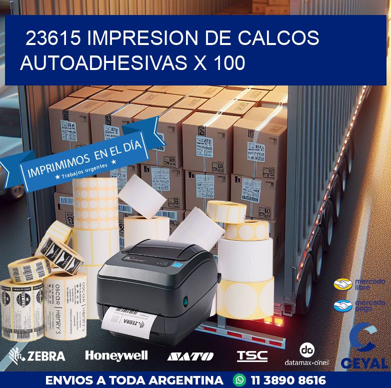 23615 IMPRESION DE CALCOS AUTOADHESIVAS X 100