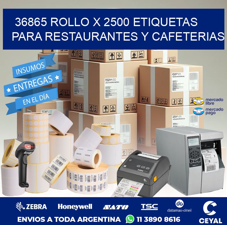 36865 ROLLO X 2500 ETIQUETAS PARA RESTAURANTES Y CAFETERIAS