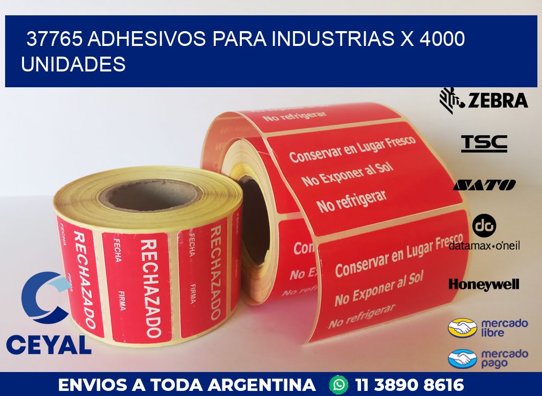 37765 ADHESIVOS PARA INDUSTRIAS X 4000 UNIDADES