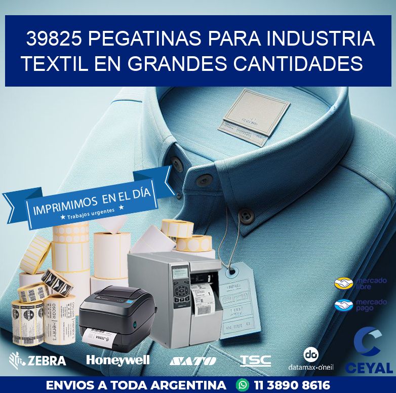 39825 PEGATINAS PARA INDUSTRIA TEXTIL EN GRANDES CANTIDADES