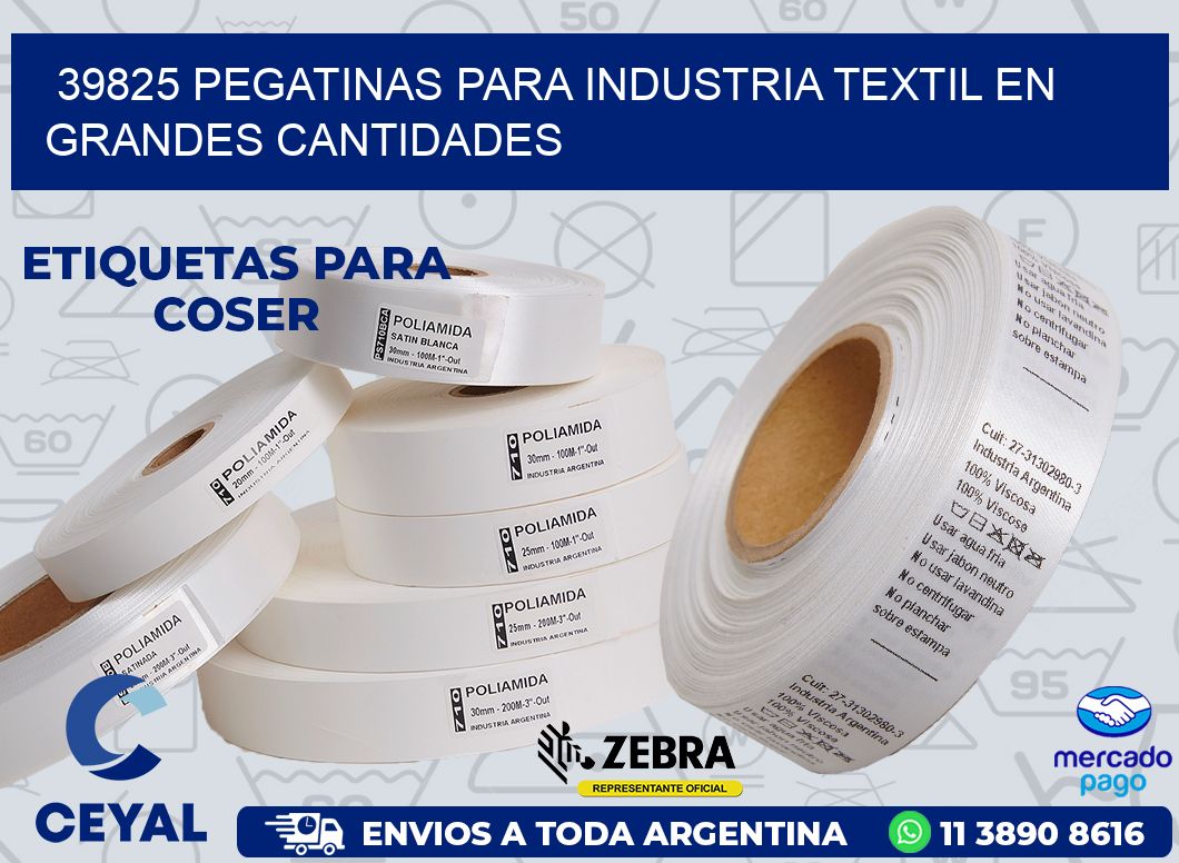 39825 PEGATINAS PARA INDUSTRIA TEXTIL EN GRANDES CANTIDADES