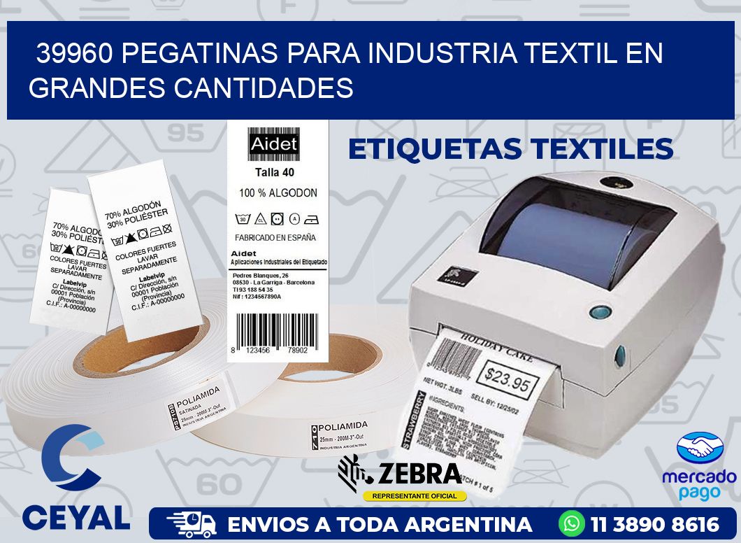 39960 PEGATINAS PARA INDUSTRIA TEXTIL EN GRANDES CANTIDADES