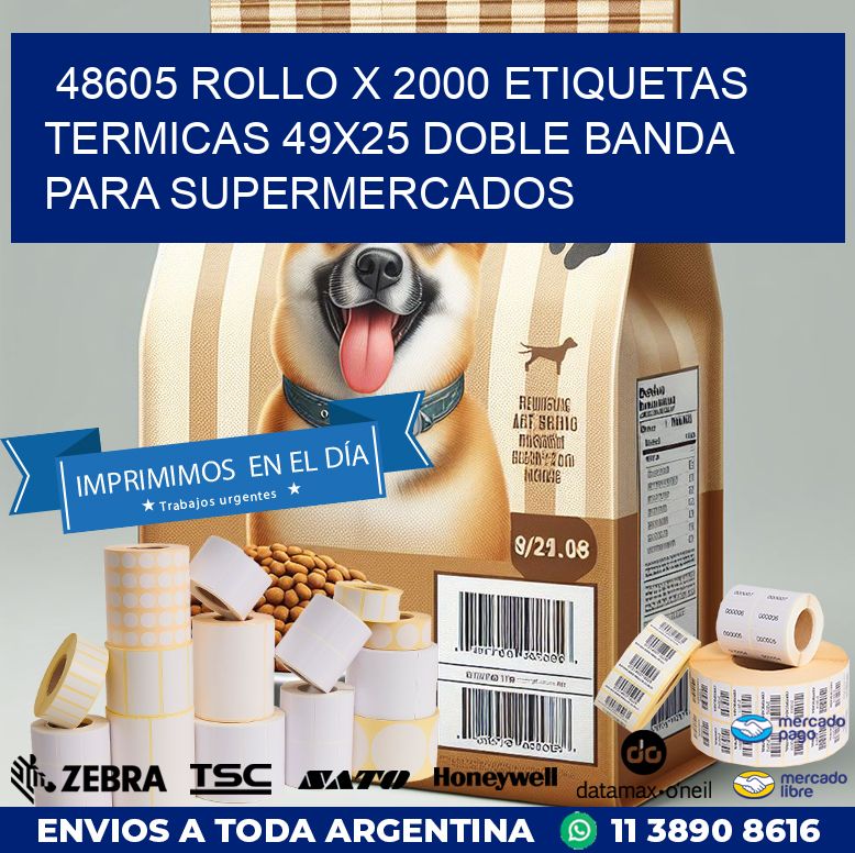 48605 ROLLO X 2000 ETIQUETAS TERMICAS 49X25 DOBLE BANDA PARA SUPERMERCADOS