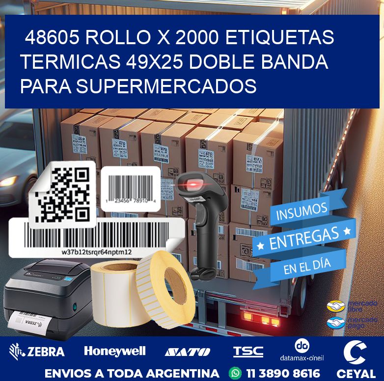 48605 ROLLO X 2000 ETIQUETAS TERMICAS 49X25 DOBLE BANDA PARA SUPERMERCADOS