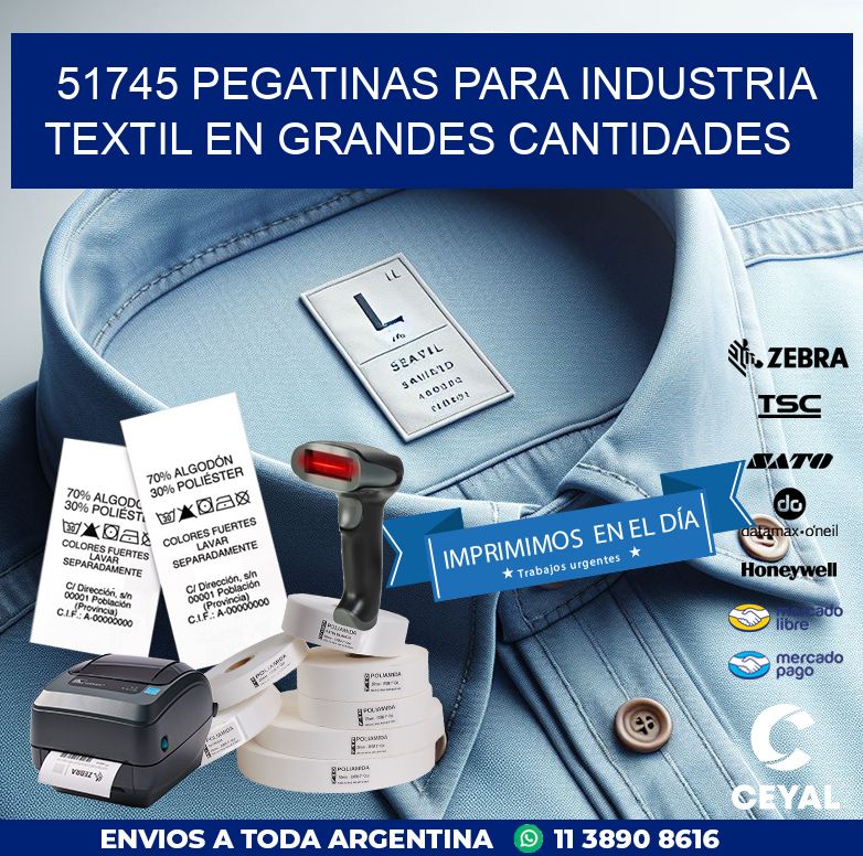 51745 PEGATINAS PARA INDUSTRIA TEXTIL EN GRANDES CANTIDADES