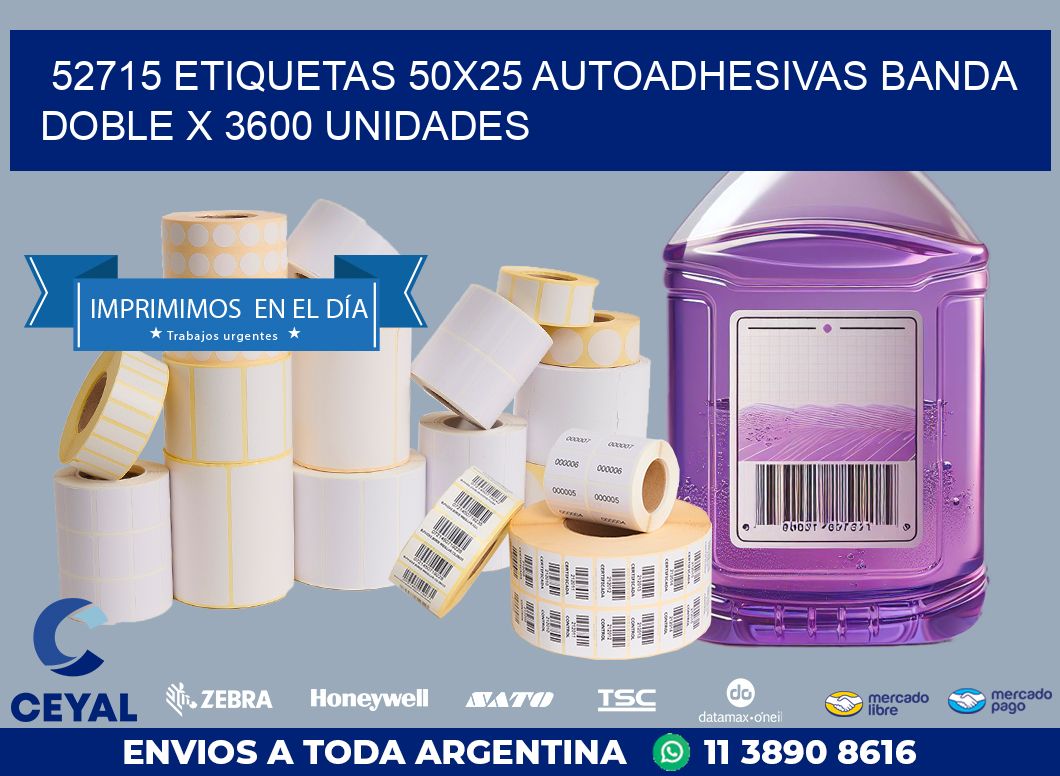 52715 ETIQUETAS 50X25 AUTOADHESIVAS BANDA DOBLE X 3600 UNIDADES