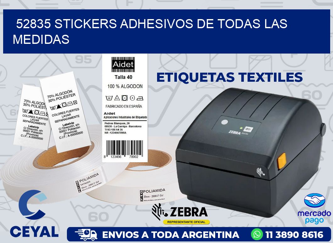 52835 STICKERS ADHESIVOS DE TODAS LAS MEDIDAS