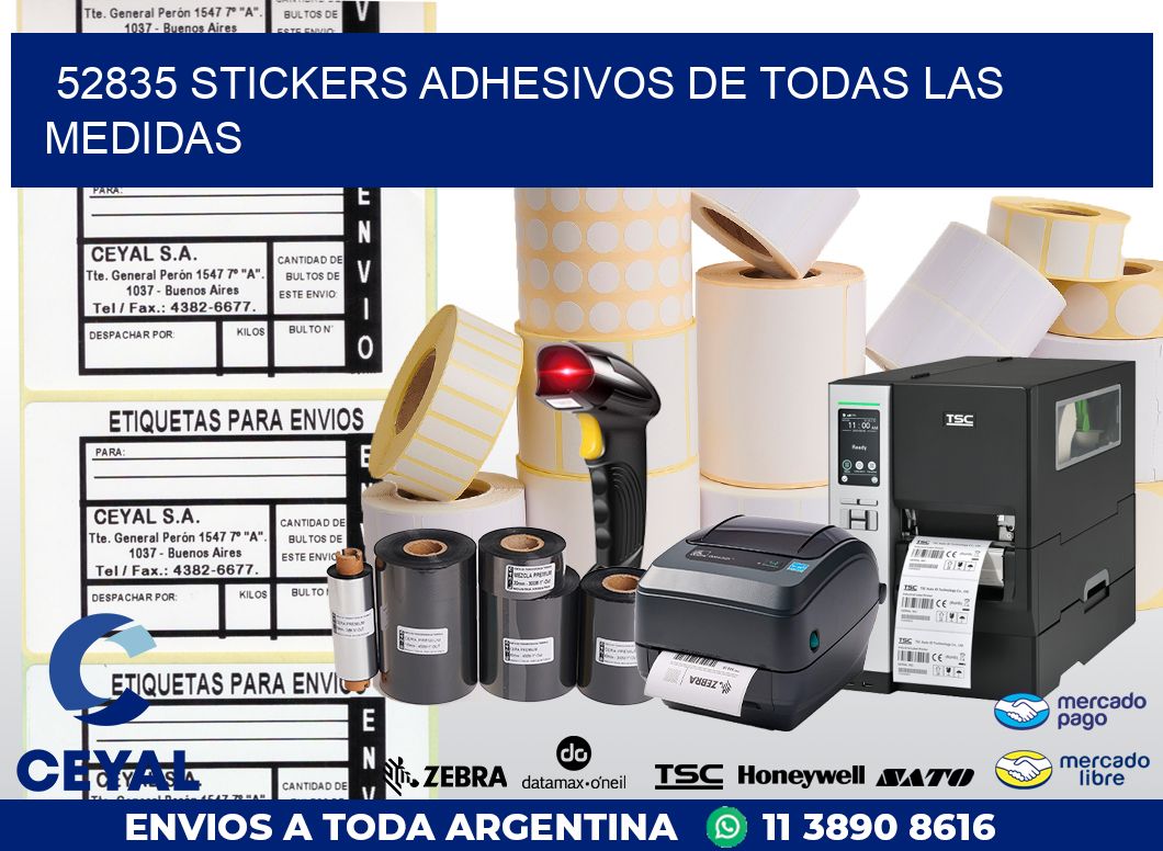52835 STICKERS ADHESIVOS DE TODAS LAS MEDIDAS