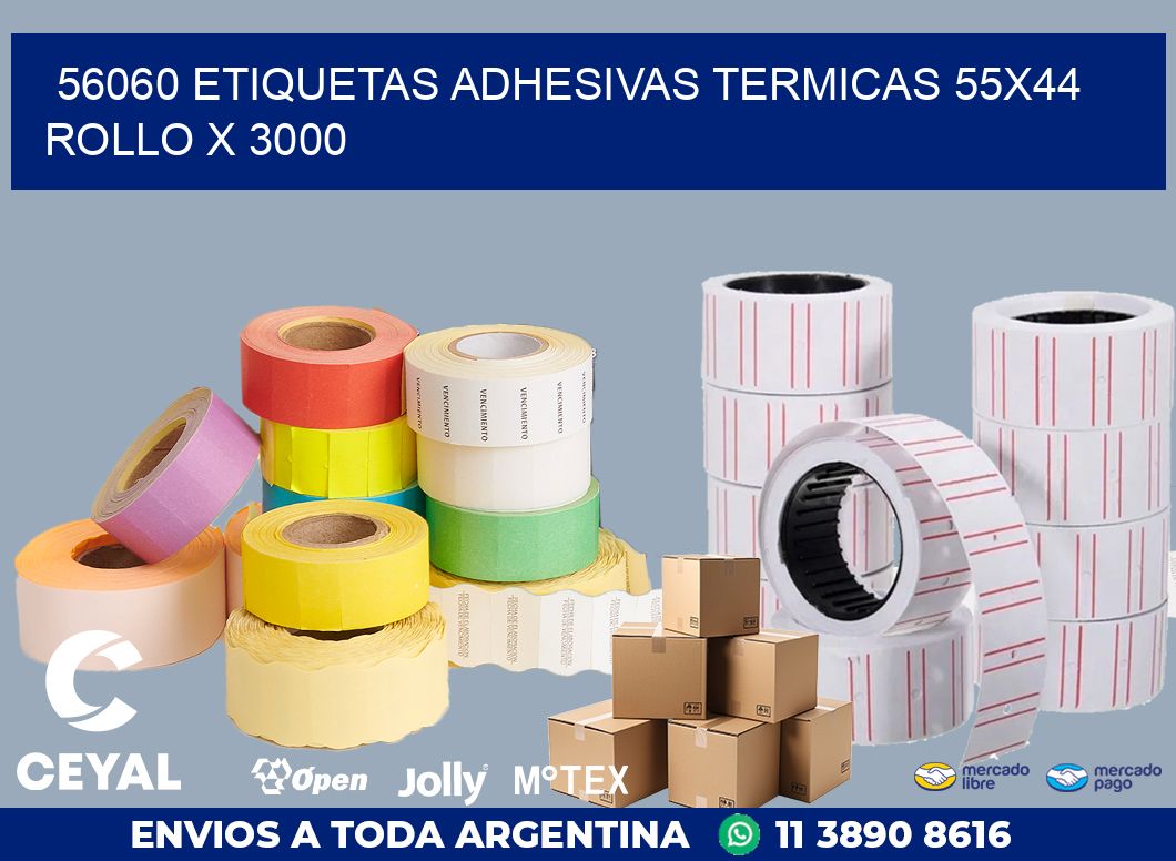 56060 ETIQUETAS ADHESIVAS TERMICAS 55X44 ROLLO X 3000