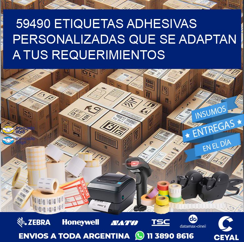 59490 ETIQUETAS ADHESIVAS PERSONALIZADAS QUE SE ADAPTAN A TUS REQUERIMIENTOS
