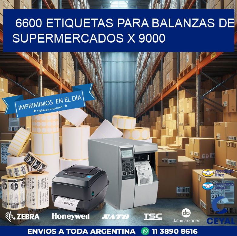 6600 ETIQUETAS PARA BALANZAS DE SUPERMERCADOS X 9000