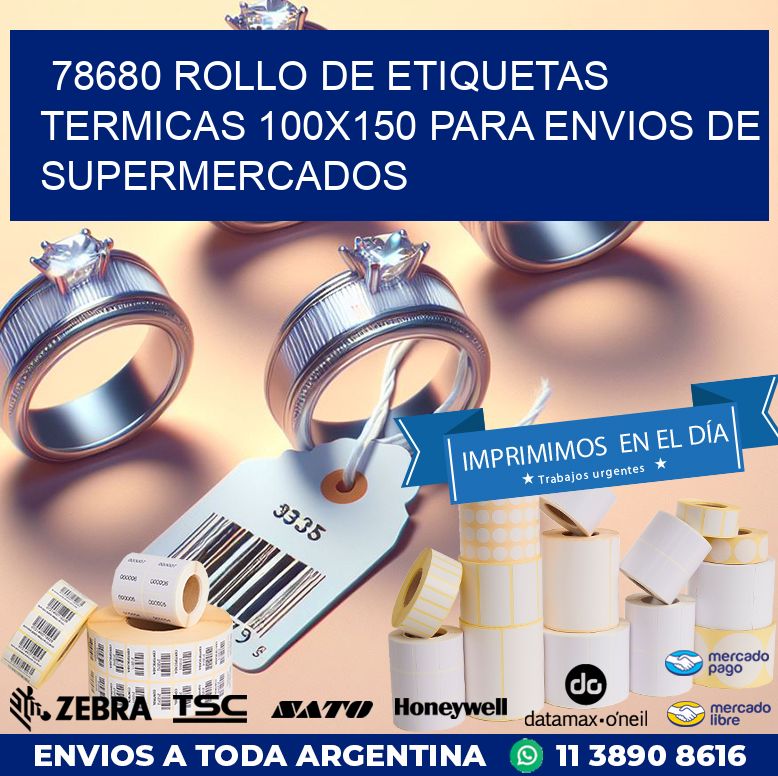 78680 ROLLO DE ETIQUETAS TERMICAS 100X150 PARA ENVIOS DE SUPERMERCADOS