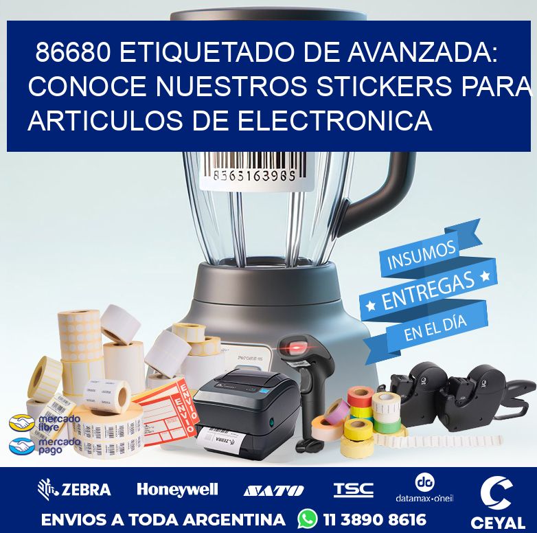 86680 ETIQUETADO DE AVANZADA: CONOCE NUESTROS STICKERS PARA ARTICULOS DE ELECTRONICA