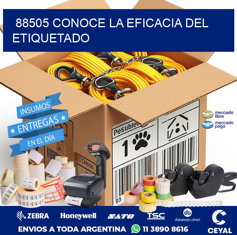 88505 CONOCE LA EFICACIA DEL ETIQUETADO