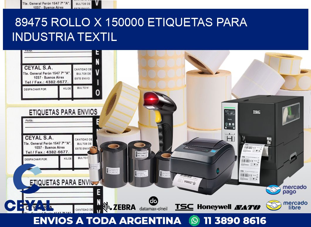 89475 ROLLO X 150000 ETIQUETAS PARA INDUSTRIA TEXTIL