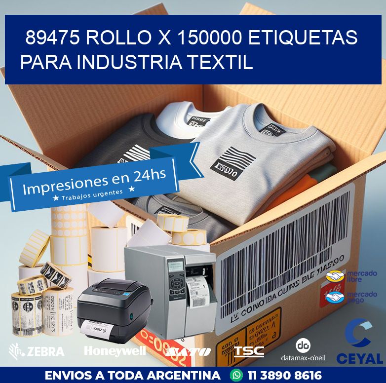 89475 ROLLO X 150000 ETIQUETAS PARA INDUSTRIA TEXTIL