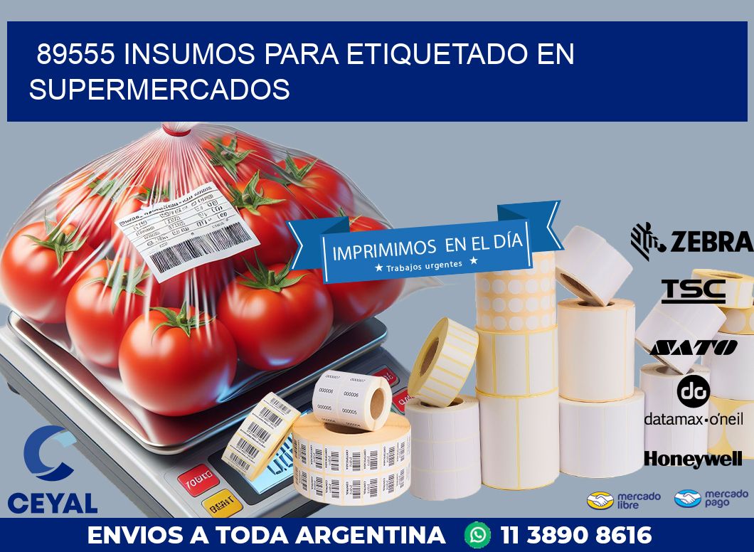 89555 INSUMOS PARA ETIQUETADO EN SUPERMERCADOS