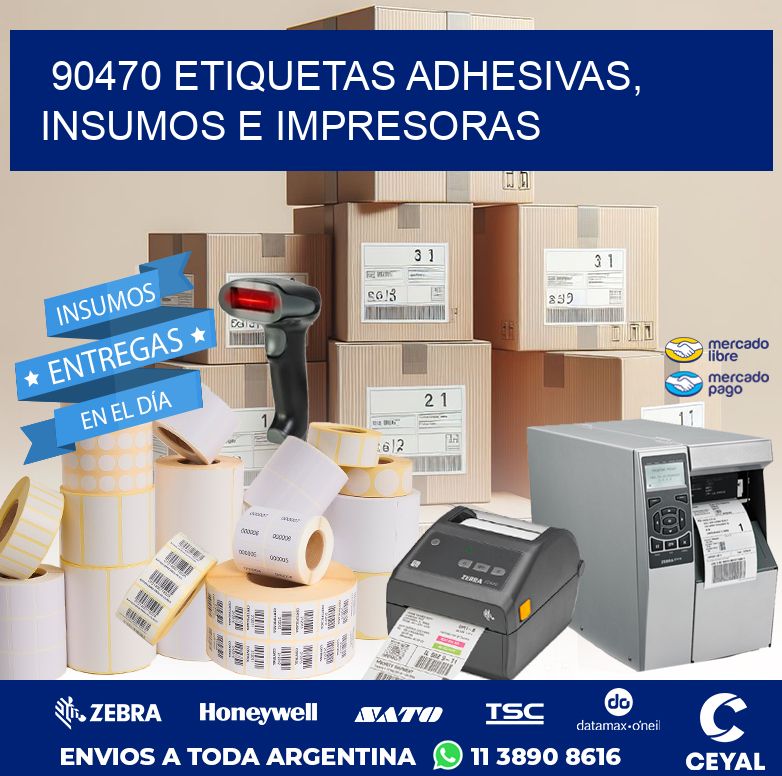 90470 ETIQUETAS ADHESIVAS, INSUMOS E IMPRESORAS