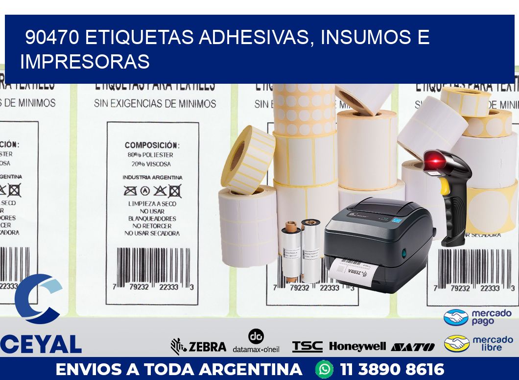 90470 ETIQUETAS ADHESIVAS, INSUMOS E IMPRESORAS