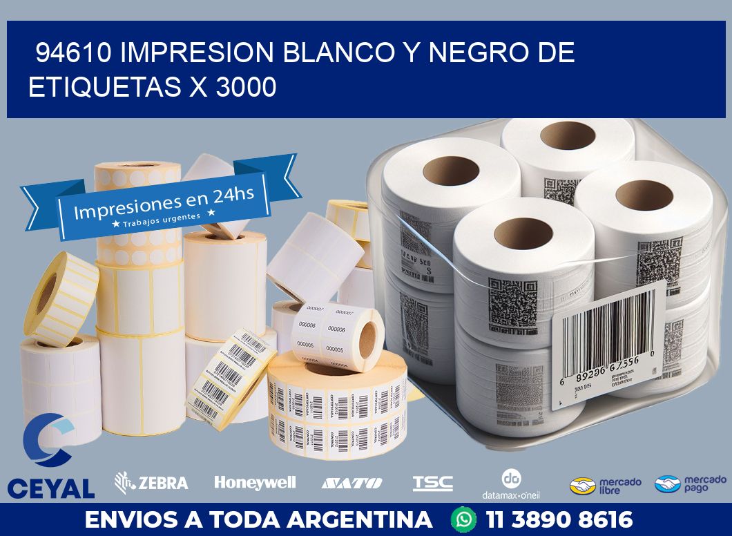 94610 IMPRESION BLANCO Y NEGRO DE ETIQUETAS X 3000