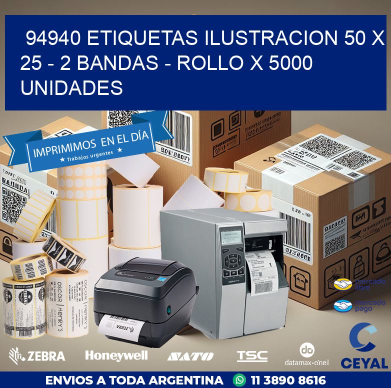 94940 ETIQUETAS ILUSTRACION 50 X 25 – 2 BANDAS – ROLLO X 5000 UNIDADES