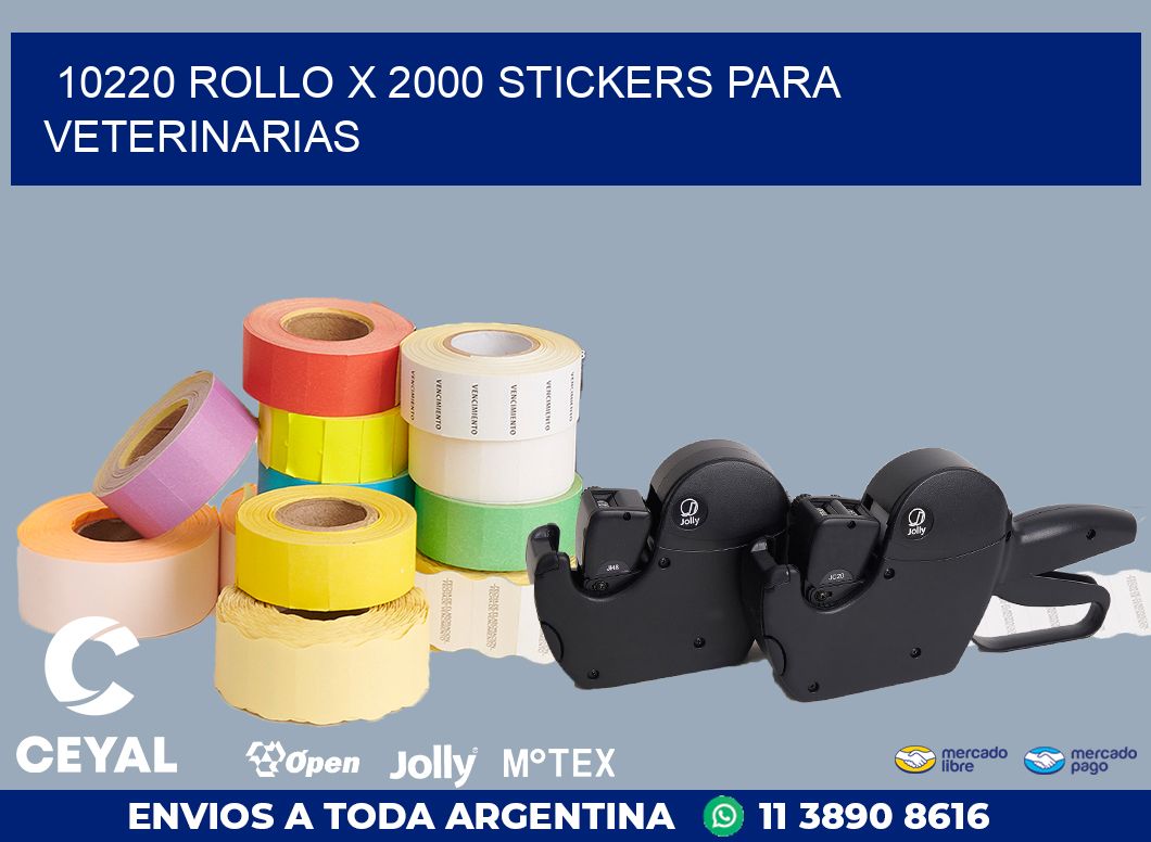 10220 ROLLO X 2000 STICKERS PARA VETERINARIAS