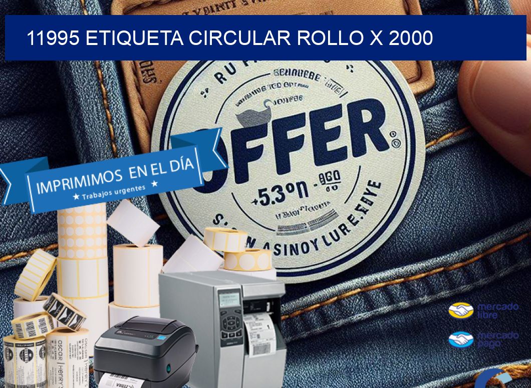 11995 ETIQUETA CIRCULAR ROLLO X 2000