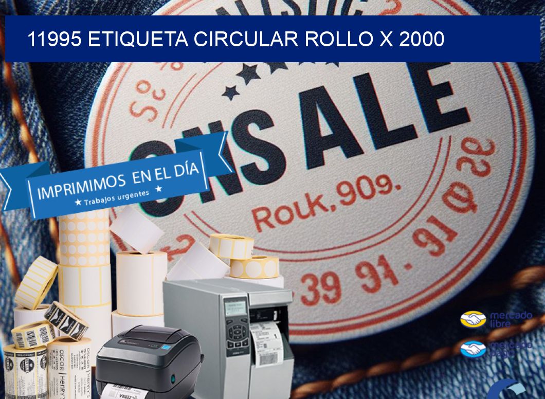 11995 ETIQUETA CIRCULAR ROLLO X 2000