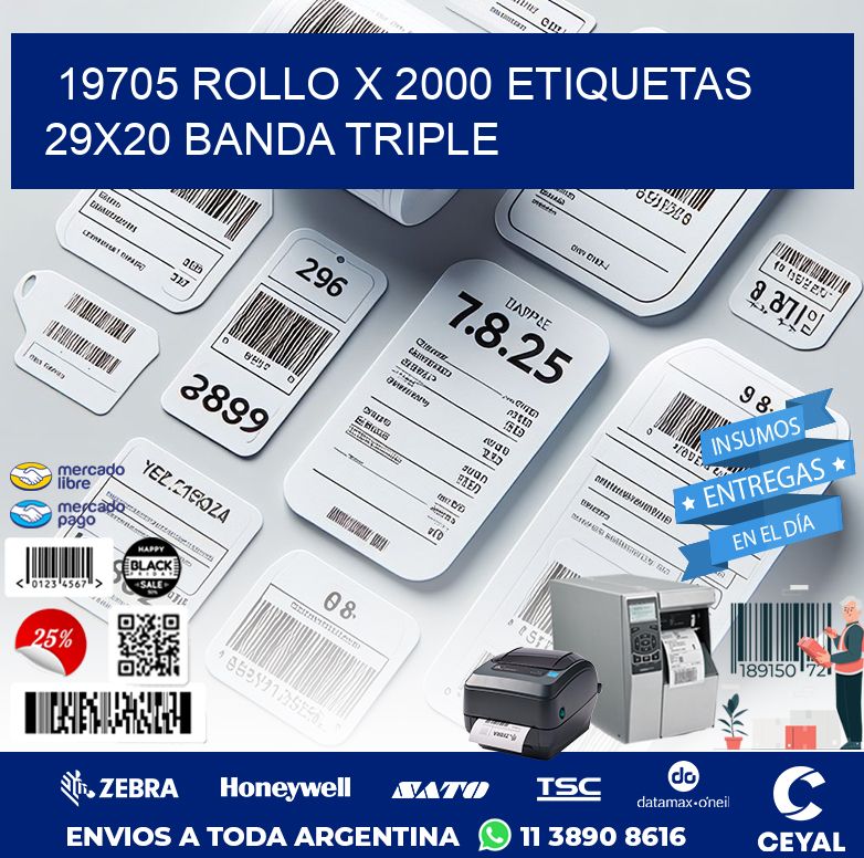 19705 ROLLO X 2000 ETIQUETAS 29X20 BANDA TRIPLE