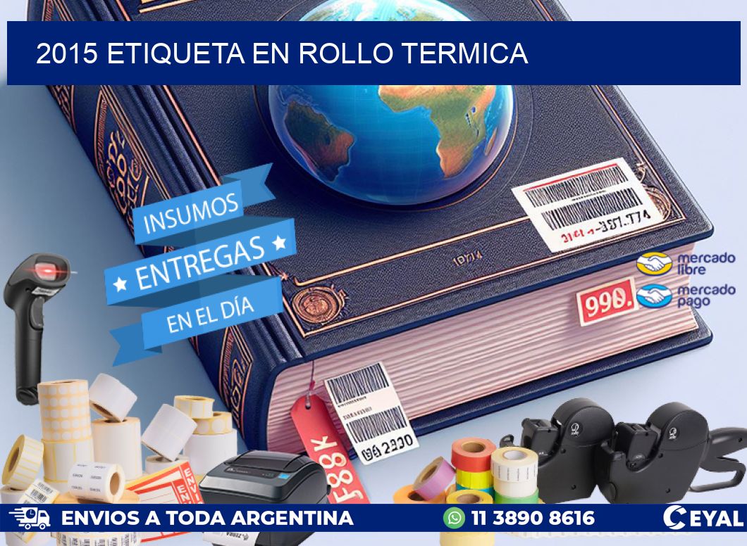 2015 ETIQUETA EN ROLLO TERMICA