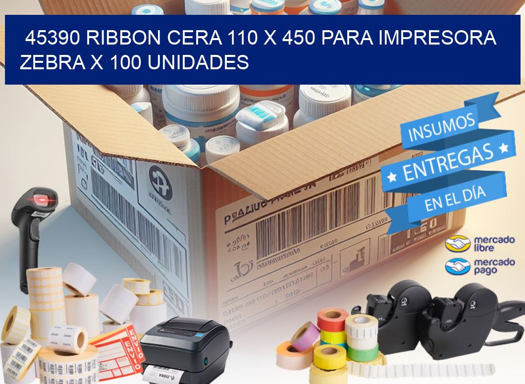 45390 RIBBON CERA 110 X 450 PARA IMPRESORA ZEBRA X 100 UNIDADES