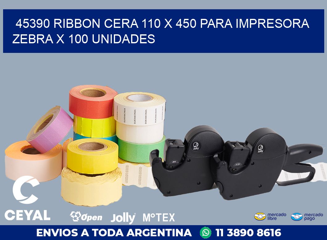 45390 RIBBON CERA 110 X 450 PARA IMPRESORA ZEBRA X 100 UNIDADES