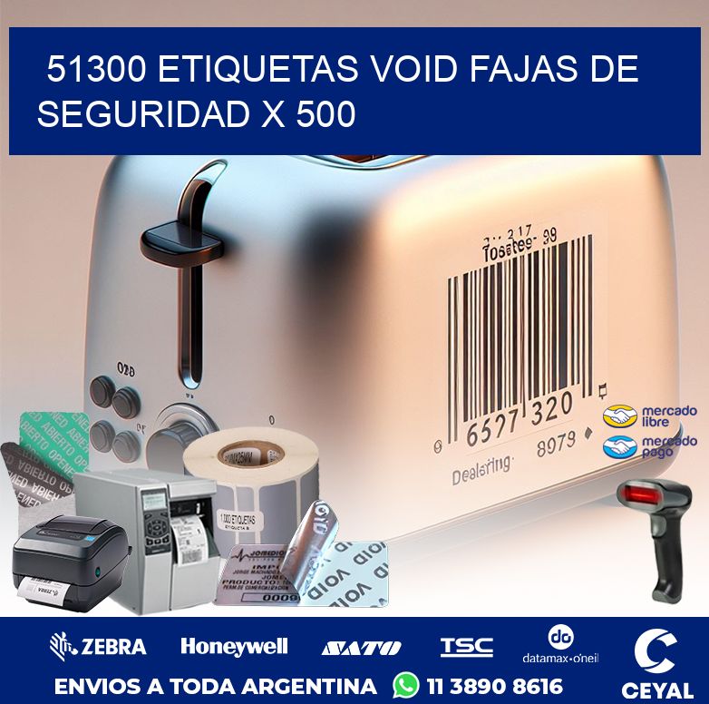 51300 ETIQUETAS VOID FAJAS DE SEGURIDAD X 500