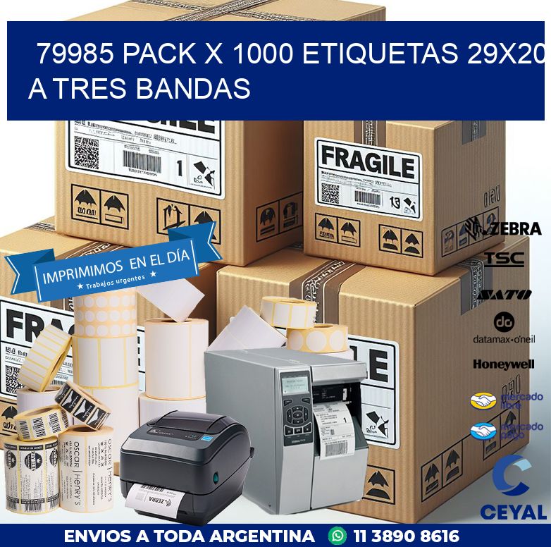 79985 PACK X 1000 ETIQUETAS 29X20 A TRES BANDAS