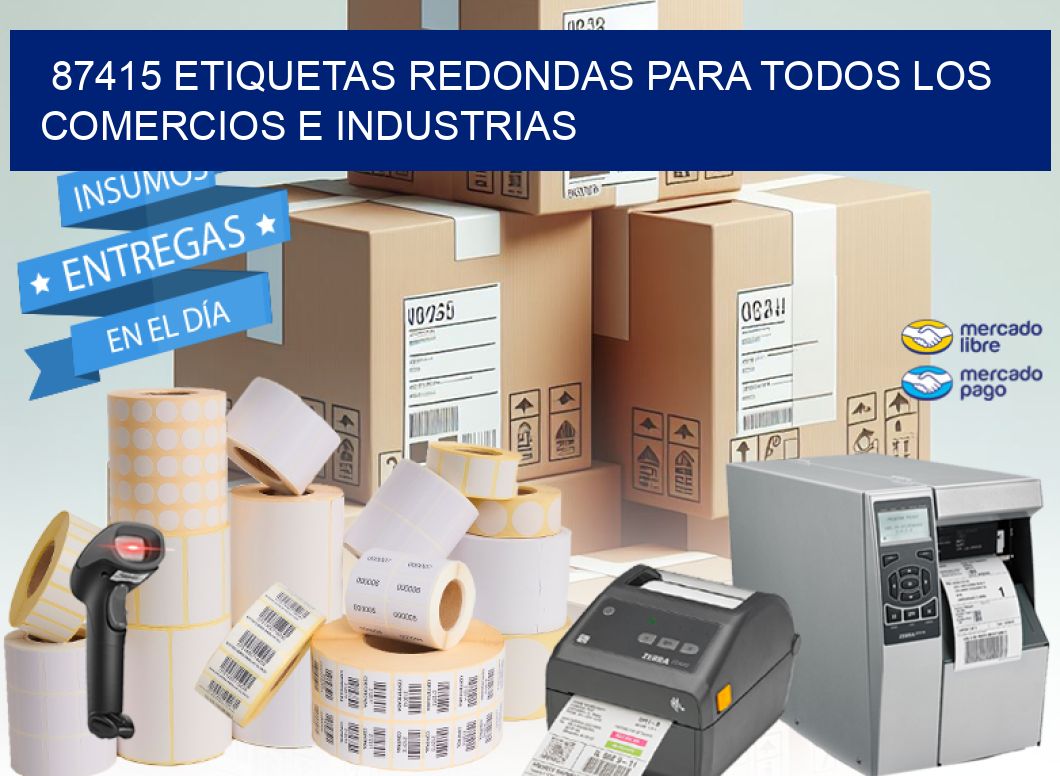 87415 ETIQUETAS REDONDAS PARA TODOS LOS COMERCIOS E INDUSTRIAS