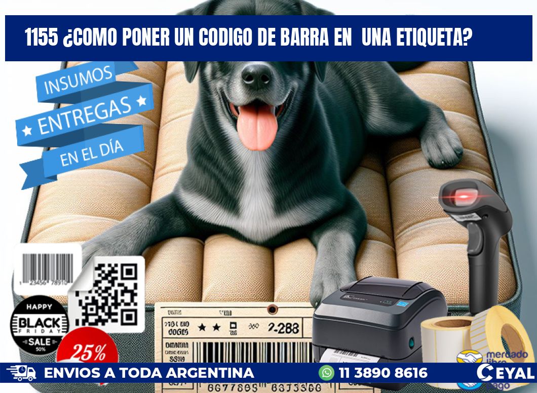 1155 ¿COMO PONER UN CODIGO DE BARRA EN  UNA ETIQUETA?