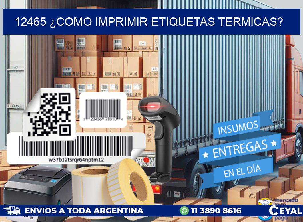 12465 ¿COMO IMPRIMIR ETIQUETAS TERMICAS?