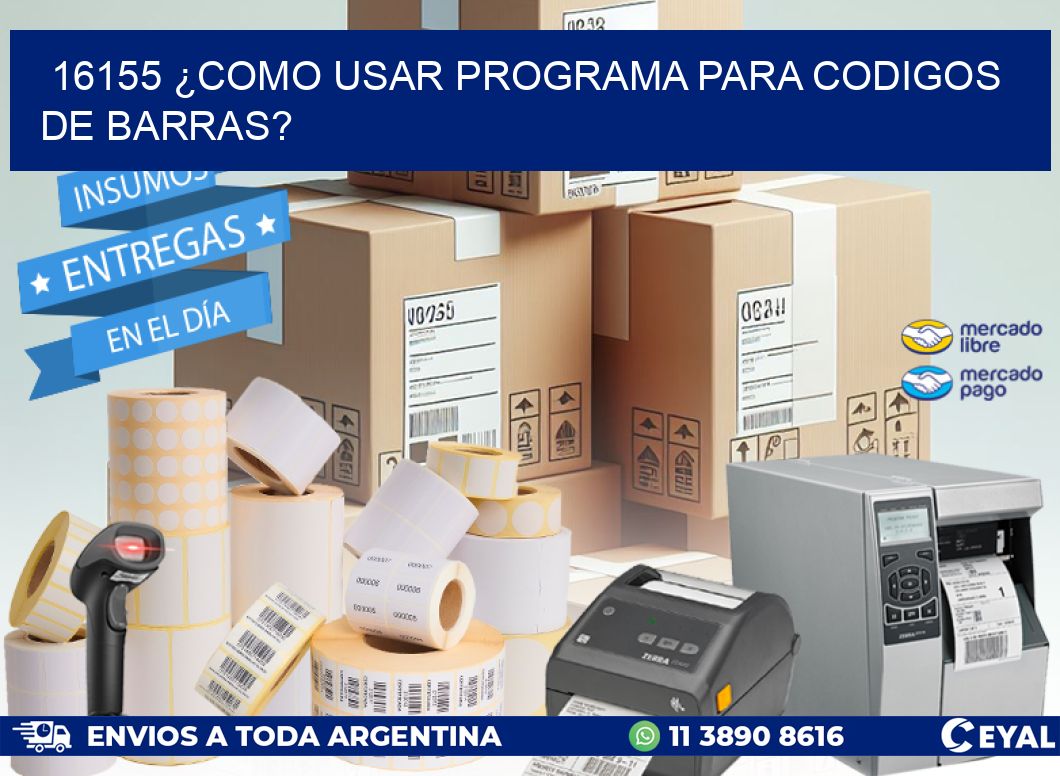 16155 ¿COMO USAR PROGRAMA PARA CODIGOS DE BARRAS?