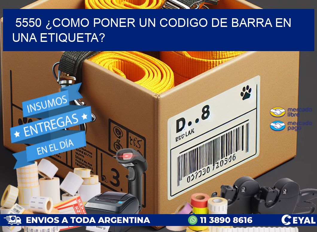 5550 ¿COMO PONER UN CODIGO DE BARRA EN  UNA ETIQUETA?