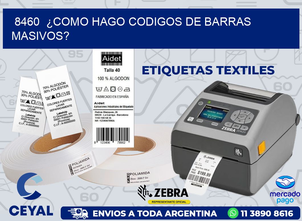 8460  ¿COMO HAGO CODIGOS DE BARRAS MASIVOS?