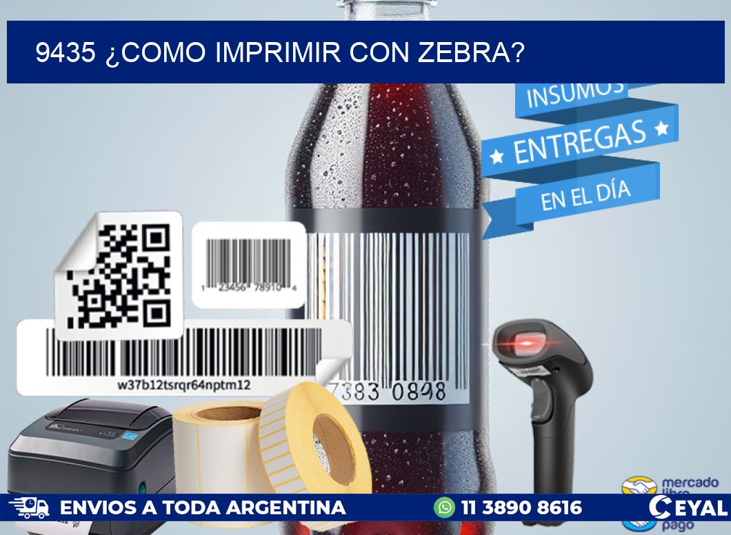 9435 ¿COMO IMPRIMIR CON ZEBRA?