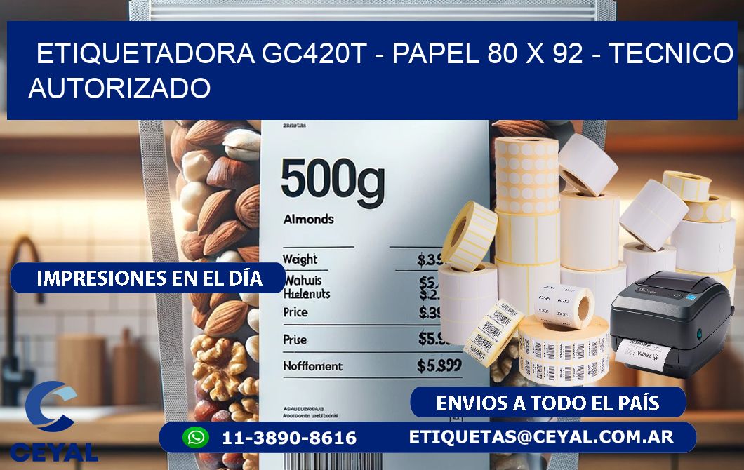 ETIQUETADORA GC420T - PAPEL 80 x 92 - TECNICO AUTORIZADO